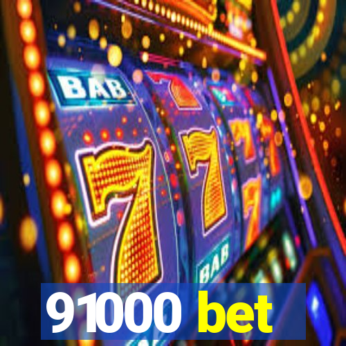 91000 bet